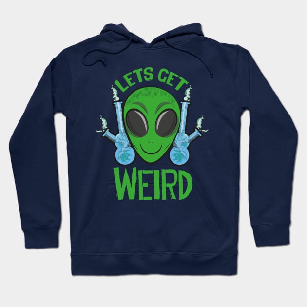 Let's get Weird Hoodie by HarlinDesign